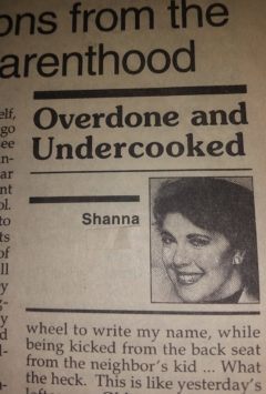 "Overdone and Undercooked" Newspaper Columns©